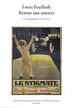 Louis Feuillade. Retour aux sources